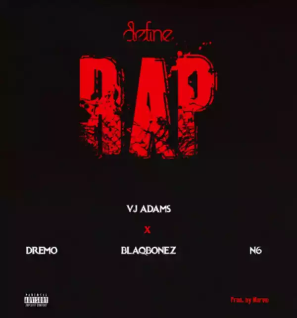 VJ Adams - Define Rap 2 Ft. Dremo, N6, Blaqbonez
